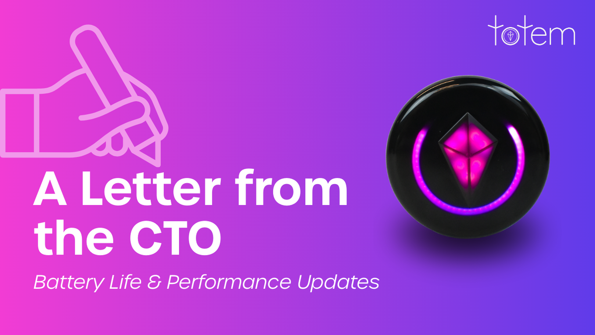 Graphic reading "A Letter from the CTO: Battery Life & Performance Updates" beside a glowing Totem Compass and a hand-drawn writing hand
